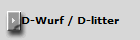 D-Wurf / D-litter