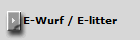 E-Wurf / E-litter