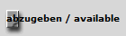 abzugeben / available